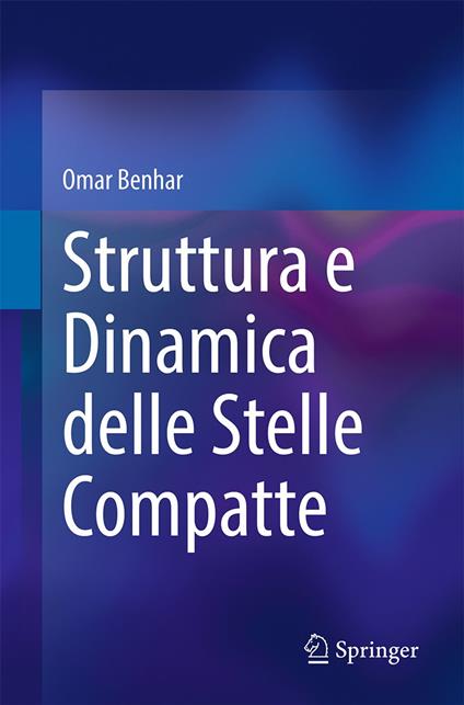 Struttura e Dinamica delle Stelle Compatte - Omar Benhar - ebook