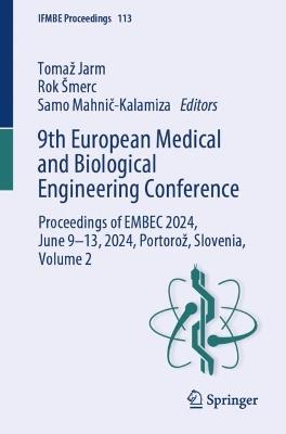 9th European Medical and Biological Engineering Conference: Proceedings of EMBEC 2024, June 9-13, 2024, Portorož, Slovenia, Volume 2 - cover