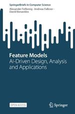 Feature Models: AI-Driven Design, Analysis and Applications