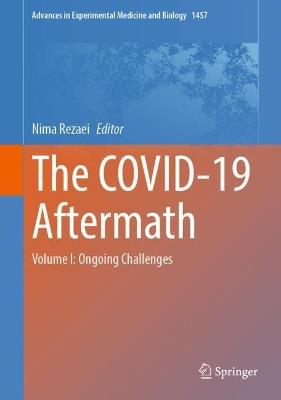 The COVID-19 Aftermath: Volume I: Ongoing Challenges - cover