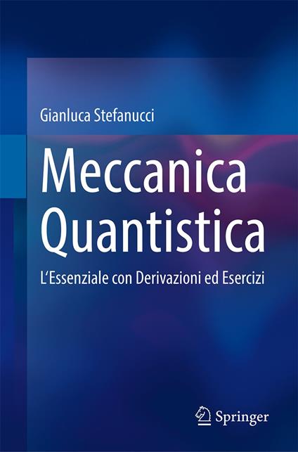 Meccanica Quantistica - Gianluca Stefanucci - ebook