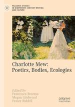 Charlotte Mew: Poetics, Bodies, Ecologies