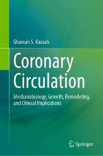 Coronary Circulation: Mechanobiology, Growth, Remodeling, and Clinical Implications