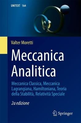 Meccanica Analitica: Meccanica Classica, Meccanica Lagrangiana, Hamiltoniana, Teoria della Stabilità, Relatività Speciale - Valter Moretti - cover