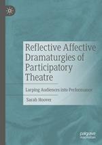 Reflective Affective Dramaturgies of Participatory Theatre