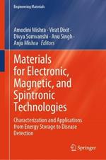 Materials for Electronic, Magnetic, and Spintronic Technologies: Characterization and Applications from Energy Storage to Disease Detection