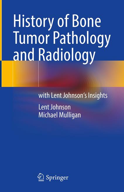 History of Bone Tumor Pathology and Radiology