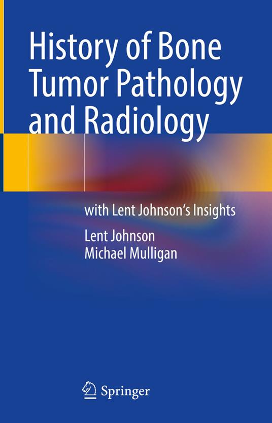 History of Bone Tumor Pathology and Radiology