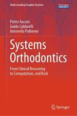 Systems Orthodontics: From Clinical Reasoning to Computation, and Back