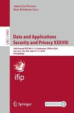 Data and Applications Security and Privacy XXXVIII: 38th Annual IFIP WG 11.3 Conference, DBSec 2024, San Jose, CA, USA, July 15–17, 2024, Proceedings