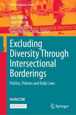 Excluding Diversity Through Intersectional Borderings: Politics, Policies and Daily Lives - cover