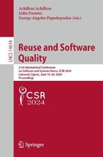 Reuse and Software Quality: 21st International Conference on Software and Systems Reuse, ICSR 2024, Limassol, Cyprus, June 19–20, 2024, Proceedings