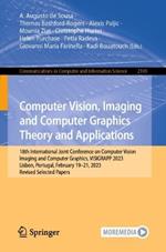 Computer Vision, Imaging and Computer Graphics Theory and Applications: 18th International Joint Conference on Computer Vision, Imaging and Computer Graphics, VISIGRAPP 2023, Lisbon, Portugal, February 19–21, 2023, Revised Selected Papers