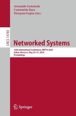 Networked Systems: 12th International Conference, NETYS 2024, Rabat, Morocco, May 29–31, 2024, Proceedings - cover