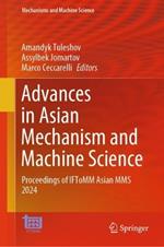 Advances in Asian Mechanism and Machine Science: Proceedings of IFToMM Asian MMS 2024