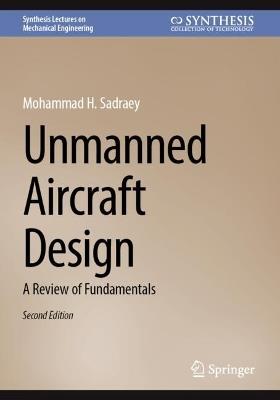 Unmanned Aircraft Design: A Review of Fundamentals - Mohammad H. Sadraey - cover