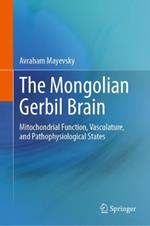 The Mongolian Gerbil Brain: Mitochondrial Function, Vasculature, and Pathophysiological States