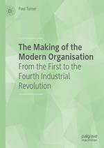 The Making of the Modern Organisation