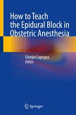 How to Teach the Epidural Block in Obstetric Anesthesia