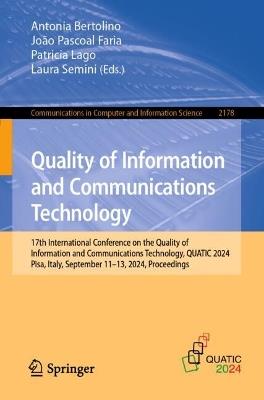 Quality of Information and Communications Technology: 17th International Conference on the Quality of Information and Communications Technology, QUATIC 2024, Pisa, Italy, September 11–13, 2024, Proceedings - cover