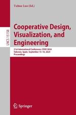 Cooperative Design, Visualization, and Engineering: 21st International Conference, CDVE 2024, Valencia, Spain, September 15–18, 2024, Proceedings