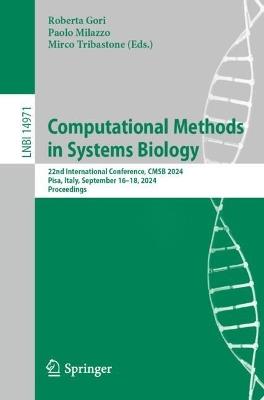 Computational Methods in Systems Biology: 22nd International Conference, CMSB 2024, Pisa, Italy, September 16–18, 2024, Proceedings - cover