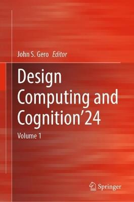 Design Computing and Cognition’24: Volume 1 - cover