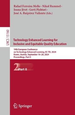 Technology Enhanced Learning for Inclusive and Equitable Quality Education: 19th European Conference on Technology Enhanced Learning, EC-TEL 2024, Krems, Austria, September 16–20, 2024, Proceedings, Part II - cover