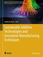 Sustainable Additive Technologies and Innovative Manufacturing Techniques