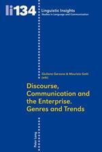 Discourse, Communication and the Enterprise.- Genres and Trends