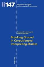 Breaking Ground in Corpus-based Interpreting Studies
