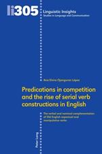 Predications in competition and the rise of serial verb constructions in English: The verbal and nominal complementation of Old English aspectual and manipulative verbs