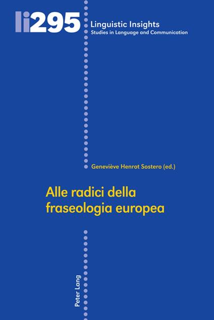 Alle radici della fraseologia europea - Maurizio Gotti,Geneviève Henrot Sostero - ebook