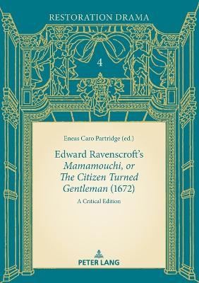 Edward Ravenscroft's «Mamamouchi, or The Citizen Turned Gentleman» (1672): A Critical Edition - cover