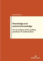 Knowledge and practical knowledge: For an analysis of the working practices of social workers