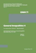 General Inequalities 4: In memoriam Edwin F. Beckenbach 4th International Conference on General Inequalities, Oberwolfach, May 8–14, 1983