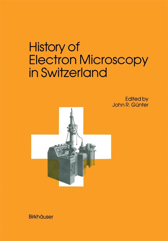 History of Electron Microscopy in Switzerland