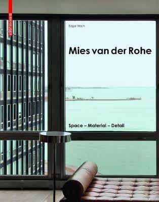 Mies van der Rohe: Space - Material - Detail - Edgar Stach - cover