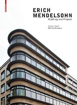 Erich Mendelsohn: Buildings and Projects - Carsten Krohn,Michele Stavagna - cover