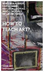 How to Teach Art?