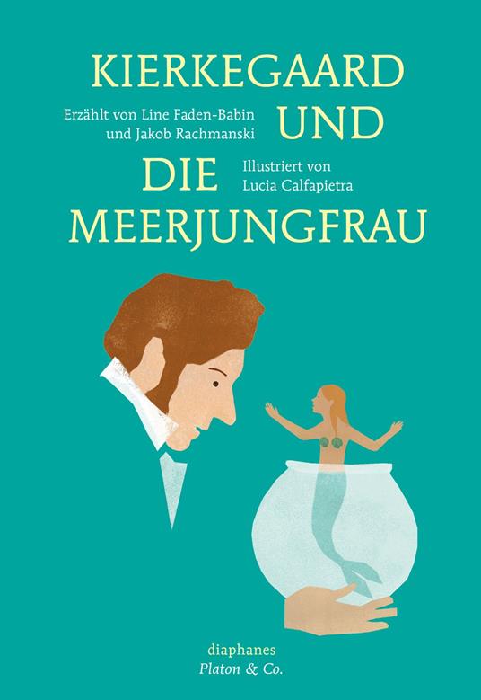 Kierkegaard und die Meerjungfrau - Lucia Calfapietra,Line Faden-Babin,Jakob Rachmanski,Thomas Laugstien - ebook