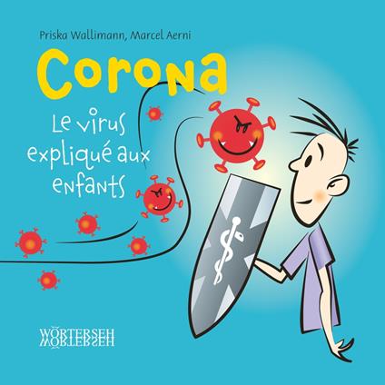 Corona – Le virus expliqué aux enfants - Marcel Aerni,Priska Wallimann - ebook