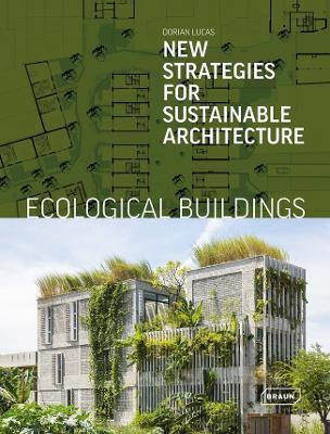 Ecological Buildings: New Strategies for Sustainable Architecture - Dorian Lucas - cover