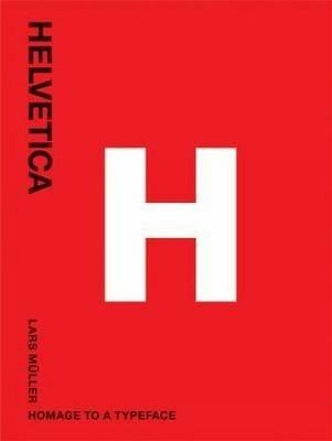 Helvetica: Homeage to a Typeface - Lars Muller - cover