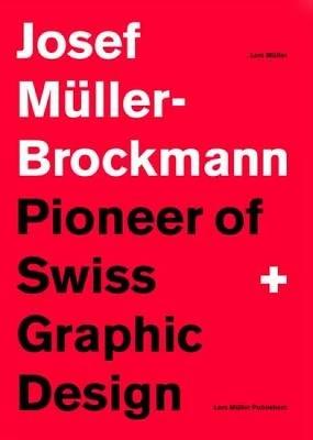 Josef Muller-Brockmann: Pioneer of Swiss Graphic Design - Lars Muller - cover