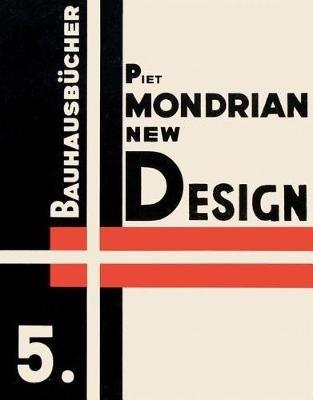 Piet Mondrian New Design: Bauhausbucher 5, 1925 - cover