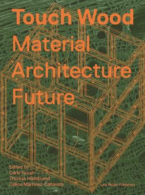 Touch Wood: Material, Architecture, Future - cover