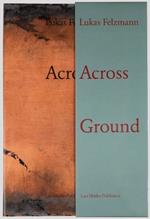 Lukas Felzmann: Across Ground