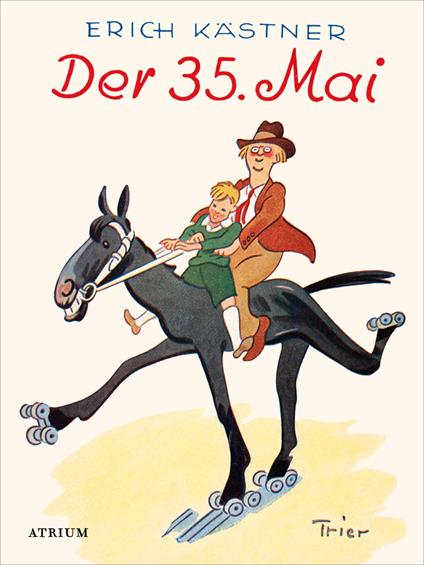 Der 35. Mai - Erich Kastner,Martina Liebig,Trier Walter - ebook