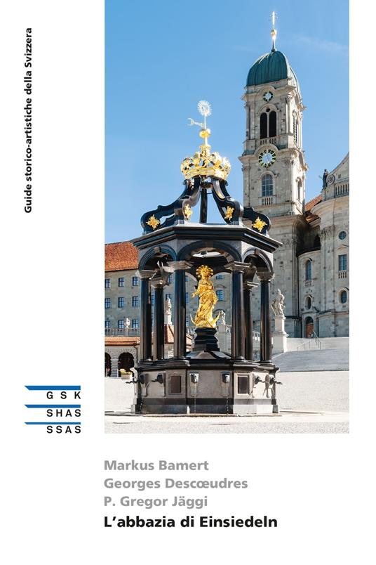 L’abbazia di Einsiedeln - Markus Bamert,Georges Descoeudres,P. Gregor Jäggi - ebook